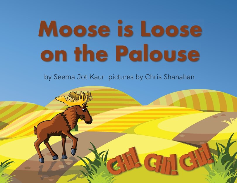 Front cover_Moose is Loose on the Palouse