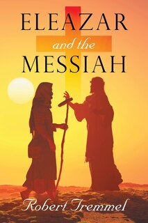 Front cover_Eleazar and the Messiah