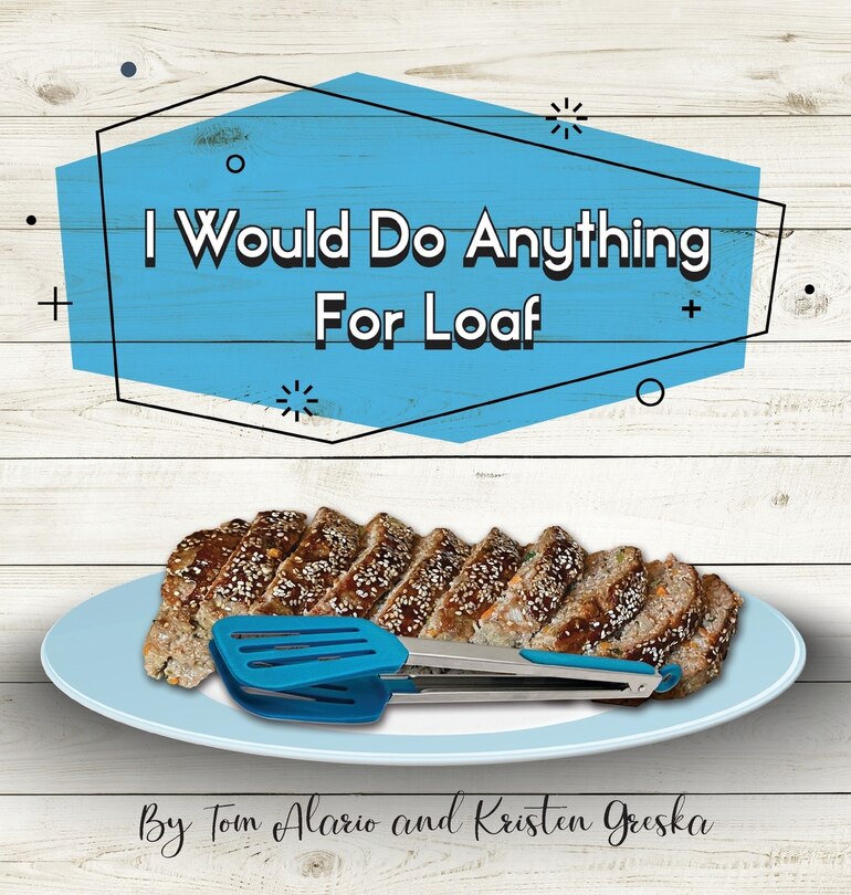Front cover_I Would Do Anything for Loaf