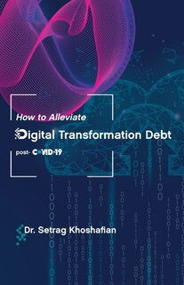 Front cover_How to Alleviate Digital Transformation Debt