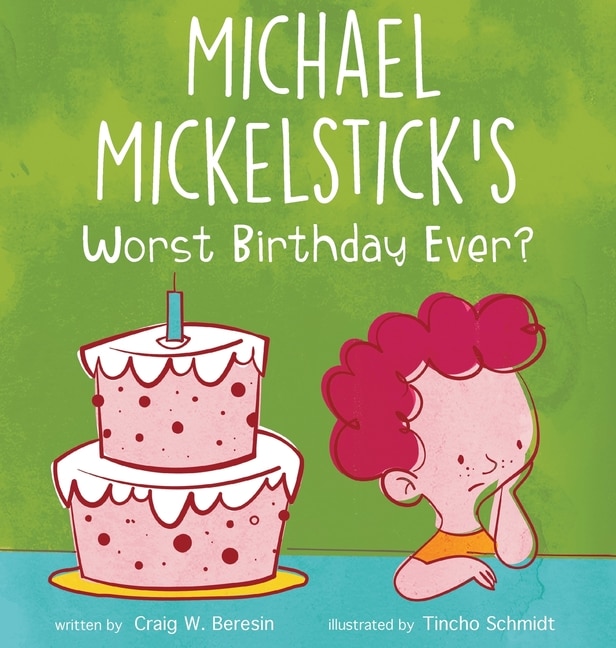 Front cover_Michael Mickelstick's Worst Birthday Ever?