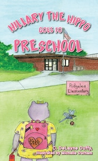 Hillary the Hippo Goes to Preschool