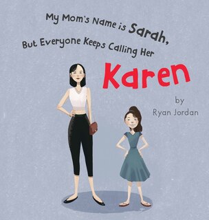 Couverture_My Mom's Name Is Sarah, But Everyone Keeps Calling Her Karen