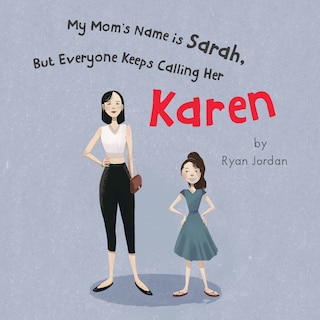 Couverture_My Mom's Name Is Sarah, But Everyone Keeps Calling Her Karen