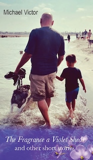 Front cover_The Fragrance A Violet Sheds And Other Short Stories