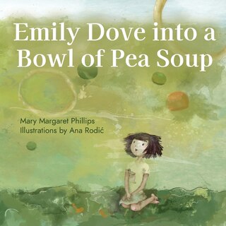 Front cover_Emily Dove Into a Bowl of Pea Soup