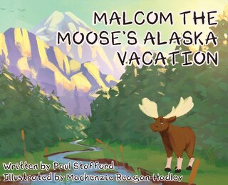 Couverture_Malcom the Moose's Alaska Vacation