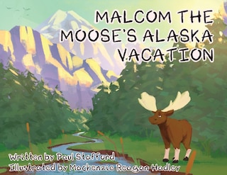 Couverture_Malcom the Moose's Alaska Vacation