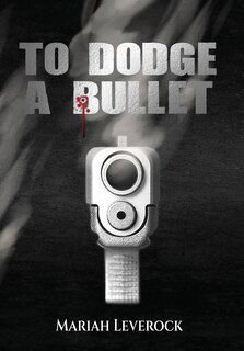 Front cover_To Dodge A Bullet