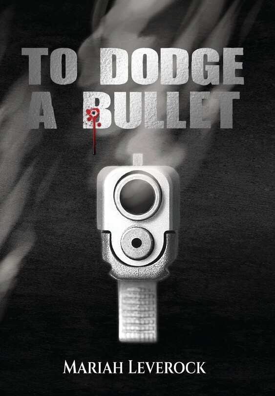 Front cover_To Dodge A Bullet