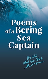 Front cover_Poems of a Bering Sea Captain Vol. I