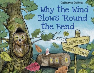 Front cover_Why the Wind Blows 'Round the Bend