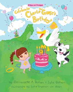 Front cover_Iyla and Friends Celebrate Charlie the Goose's Birthday!