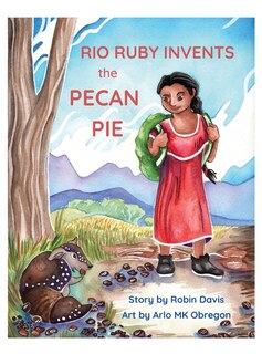 Front cover_Rio Ruby Invents the Pecan Pie