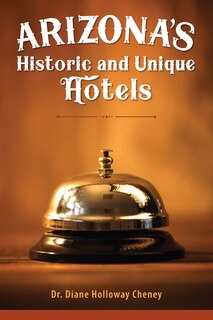 Front cover_Arizona's Historic and Unique Hotels