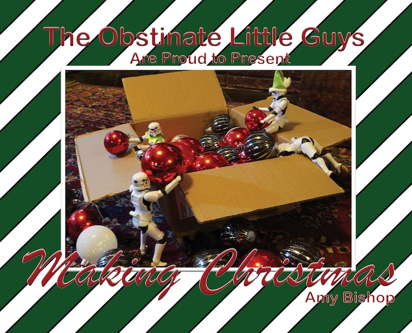 Making Christmas: The Obstinate Little Guys