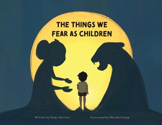 Front cover_The Things We Fear as Children