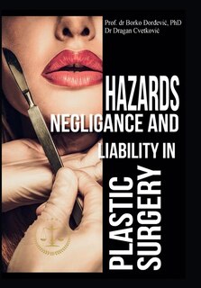 Couverture_Hazards, Negligence, and Liability in Plastic Surgery