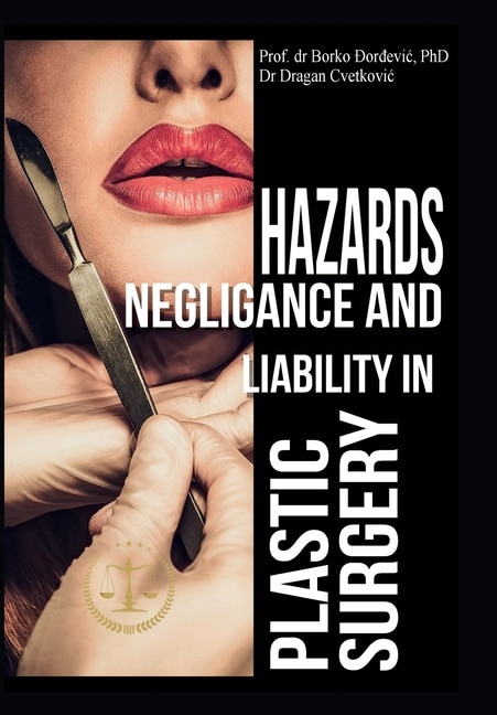 Couverture_Hazards, Negligence, and Liability in Plastic Surgery