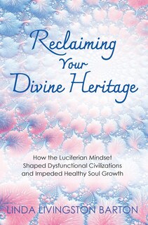 Front cover_Reclaiming Your Divine Heritage