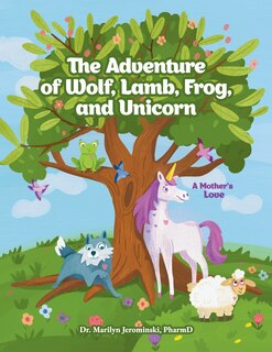 Front cover_The Adventure of Wolf, Lamb, Frog, and Unicorn