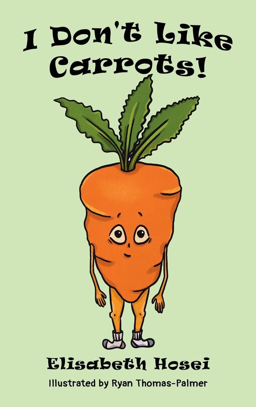 Front cover_I Don't Like Carrots!