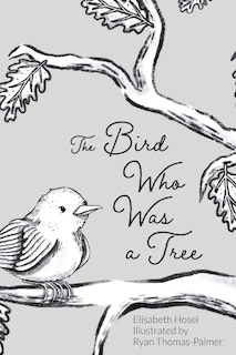 Front cover_The Bird Who Was a Tree