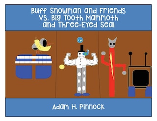 Couverture_Buff Snowman and Friends VS Big Tooth Mammoth and Three-Eyed Seal