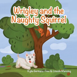 Front cover_Wrigley and the Naughty Squirrel