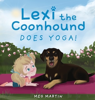 Front cover_Lexi the Coonhound Does Yoga!