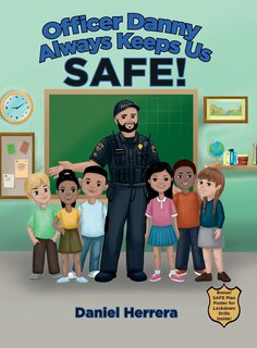 Front cover_Officer Danny Always Keeps Us SAFE!