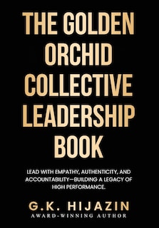 Front cover_The Golden Orchid Collective Leadership Book