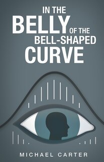 Couverture_In the Belly of the Bell-Shaped Curve