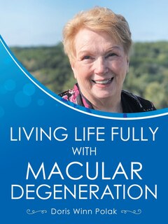 Front cover_Living Life Fully with Macular Degeneration