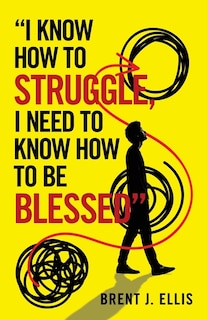 Couverture_I Know How to Struggle, I Need to Know How to Be Blessed