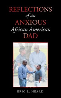Front cover_Reflections Of An Anxious African American Dad