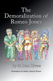 Front cover_The Demoralization Of Romeo Jones