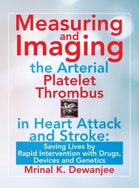Front cover_Measuring and Imaging the Arterial Platelet Thrombus in Heart Attack and Stroke