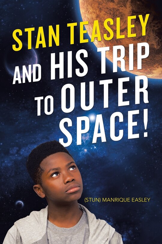 Front cover_Stan Teasley And His Trip To Outer Space!