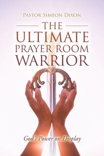 Front cover_The Ultimate Prayer Room Warrior