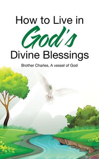 Front cover_How to Live in God's Divine Blessings