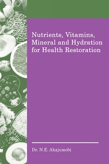 Front cover_Nutrients, Vitamins, Mineral and Hydration for Health Restoration
