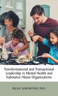 Front cover_Transformational and Transactional Leadership in Mental Health and Substance Abuse Organizations