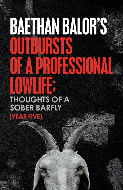 Front cover_Outbursts of a Professional Lowlife; Thoughts of a Sober Barfly