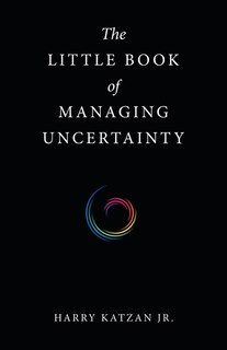 Front cover_The Little Book of Managing Uncertainty