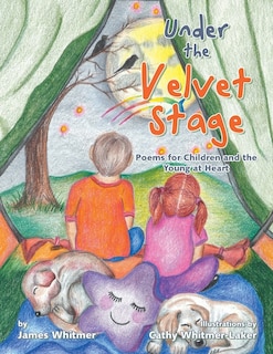 Under the Velvet Stage: Poems for Children and the Young at Heart