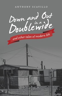 Couverture_Down and out in a Doublewide and Other Tales of Modern Life
