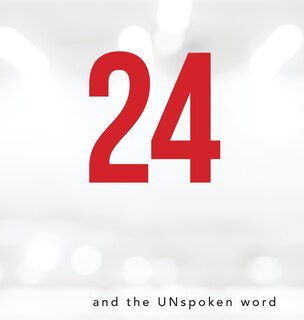 Front cover_24 and the Unspoken Word