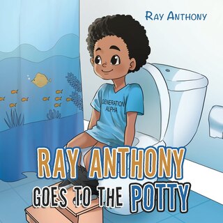 Front cover_Ray Anthony Goes to the Potty
