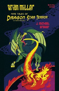 Couverture_Brian Miller Nine Tales of Dragon Star Terror (A Non-Novel)